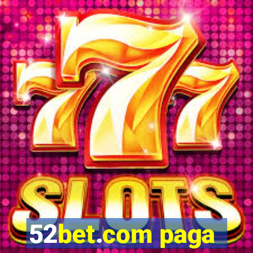 52bet.com paga